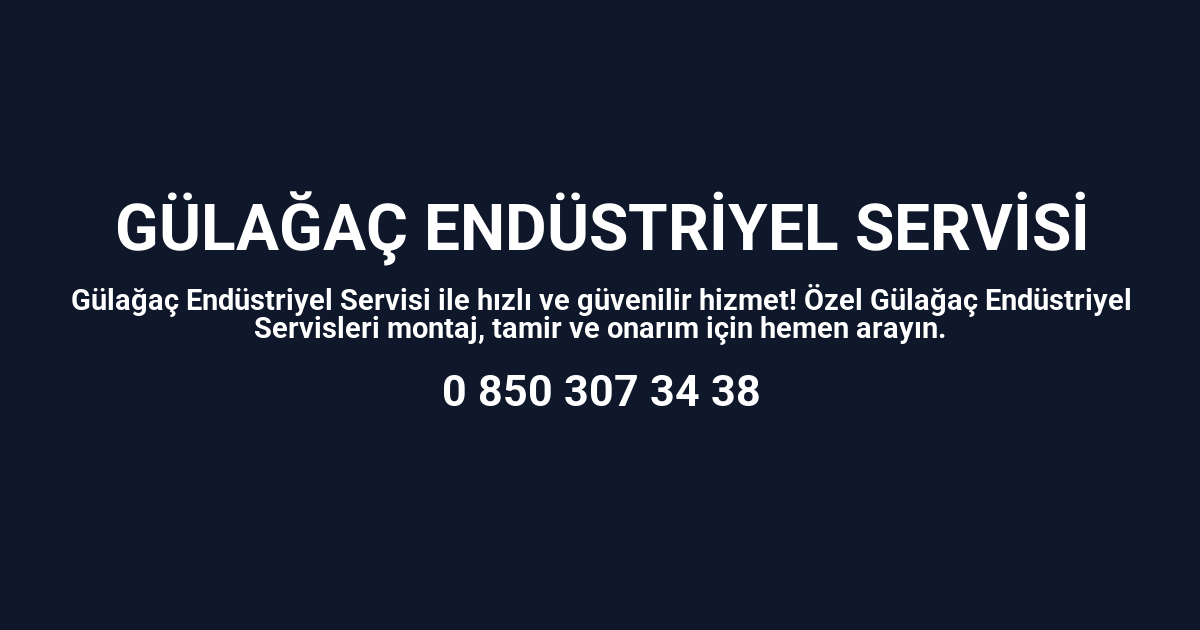 Gülağaç Endüstriyel Servisi